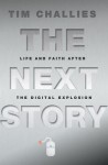 The Next Story: Life and Faith After the Digital Explosion - Tim Challies