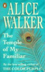 The Temple Of My Familiar - Alice Walker