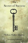 The Secret of Success - William Walker Atkinson