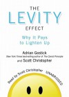 The Levity Effect: Why It Pays to Lighten Up - Adrian Robert Gostick, Scott Christopher