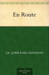 En Route - J.K. (Joris-Karl) Huysmans