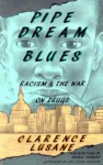 Pipe Dream Blues: Racism and the War on Drugs - Clarence Lusane, Jesse Jackson, Dennis Desmond