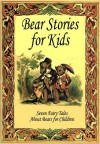 Bear Stories for Kids: Seven Fairy Tales About Bears for Children - Peter I. Kattan