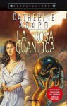 La rosa quantica - Catherine Asaro