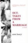 Outtakes from a Marriage - Ann Leary