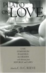 On Love: Lysis/Symposium/Phaedrus/Alcibiades/Selections from Republic & Laws - Plato, C.D. C. Reeve