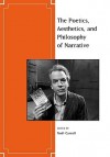 The Poetics, Aesthetics, and Philosophy of Narrative - Noël Carroll