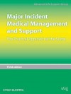 Major Incident Medical Management and Support: The Practical Approach at the Scene - Advanced Life Support Group, John Wiley