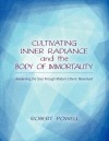 Cultivating Inner Radiance and the Body of Immortality - Robert Powell