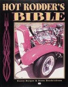 Hot Rodder's Bible: The Ultimate Guide to Building Your Dream Machine - Steve Hendrickson