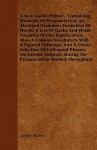 A New Gaelic Primer - Containing Elements of Pronunciation; An Abridged Grammer; Formation of Words; A List of Gaelic and Welsh Vocables of Like Sig - James Munro