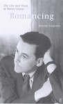 Romancing: The Life And Work Of Henry Green - Jeremy Treglown