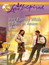 Her Family Wish (Love Inspired) - Betsy St. Amant