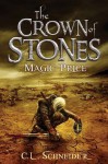 The Crown of Stones: Magic-Price (Book 1) - C.L. Schneider