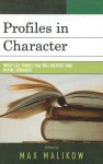 Profiles in Character: Twenty-Six Stories That Will Instruct and Inspire Teenagers - Max Malikow, Malikow