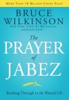 The Prayer of Jabez: Breaking Through to the Blessed Life (Breakthrough Series) - Bruce Wilkinson, David Kopp