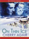 On Thin Ice: T-FLAC Series, Book 6 (MP3 Book) - Cherry Adair, Jack Garrett