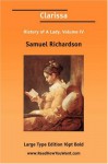 Clarissa History of a Young Lady, Volume IV (of 5) (Large Print) - Samuel Richardson