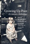 Growing Up Poor: A Literary Anthology - Robert Coles, Randy-Michael Testa, Michael H. Coles