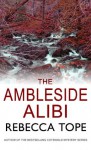 The Ambleside Alibi (The Lake District Mysteries) - Rebecca Tope