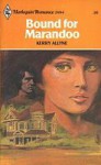 Bound For Marandoo (Harlequin Romance #2094) - Kerry Allyne