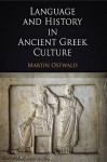 Language and History in Ancient Greek Culture - Martin Ostwald