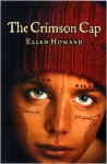 The Crimson Cap - Ellen Howard