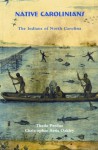Native Carolinians: The Indians of North Carolina - Theda Perdue, Christopher Arris Oakley