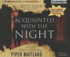 Acquainted with the Night - Piper Maitland, Justine Eyre