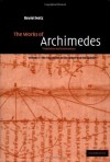 The Works of Archimedes: Volume 1, The Two Books On the Sphere and the Cylinder: Translation and Commentary - Archimedes, Reviel Netz