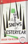 The Snows of Yesteryear - Gregor von Rezzori, H.F. Broch De Rothermann