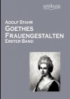 Goethes Frauengestalten - Adolf Stahr