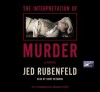 The Interpretation of Murder (Digital Audio) - Jed Rubenfeld, Kirby Heyborne