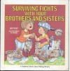 Surviving Fights With Your Brothers and Sisters (A Children's Book About Sibling Rivalry) - Joy Berry