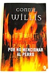 Por no mencionar al perro - Connie Willis