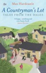 A Countryman's Lot: Tales From The Dales - Max Hardcastle, Sean Burke