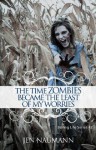 The Time Zombies Became the Least of My Worries (Boring Life) - Jen Naumann