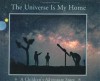 The Universe Is My Home: A Children's Adventure Story - Bill Fletcher, Sally Fletcher, Bill Fletcher Jr.