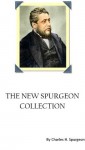 The All New Spurgeon Collection [annotated with active table of contents] - Charles H. Spurgeon