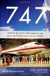 747: Creating the World's First Jumbo Jet and Other Adventures from a Life in Aviation - Joe Sutter, Jay Spenser