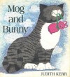 Mog and Bunny - Judith Kerr