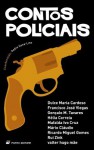 Contos Policiais - Dulce Maria Cardoso, Francisco José Viegas, Gonçalo M. Tavares, Hélia Correia, Mafalda Ivo Cruz, Mário Cláudio, Ricardo Miguel Gomes, Rui Zink, Valter Hugo Mãe, Pedro Sena-Lino