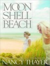 Moon Shell Beach: A Novel - Nancy Thayer