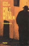 Polt muss weinen - Alfred Komarek