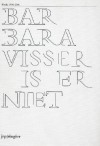 Barbara Visser Is Er Niet: Works 1990-2006 - Lisette Smits, Jörg Heiser