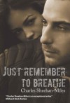 Just Remember to Breathe - Charles Sheehan-Miles