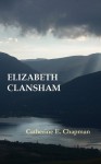 Elizabeth Clansham - Catherine E. Chapman