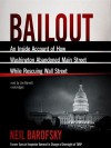 Bailout: An Inside Account of How Washington Abandoned Main Street While Rescuing Wall Street - Neil Barofsky, Joe Barrett