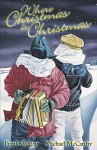Where Christmas Is Christmas - Frank Galgay, Michael McCarthy