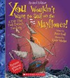 You Wouldn't Want to Sail on the Mayflower!: A Trip That Took Entirely Too Long - Peter Cook, Kevin Whelan